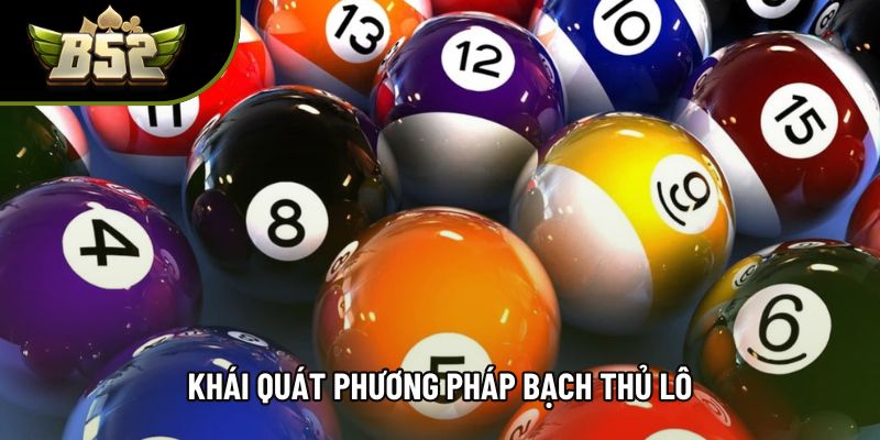 Khái quát phương pháp bạch thủ lô