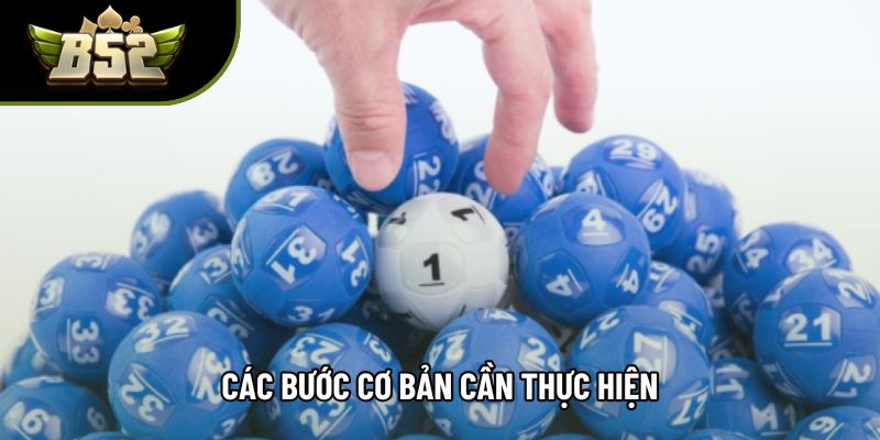 Các bước cơ bản cần thực hiện