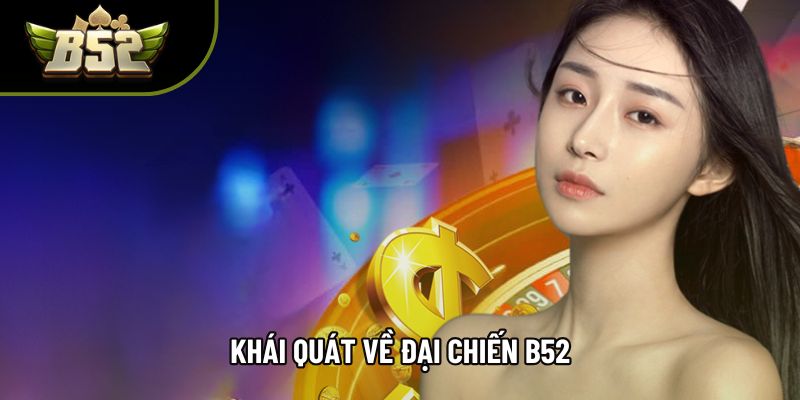 Khái quát về Đại chiến B52