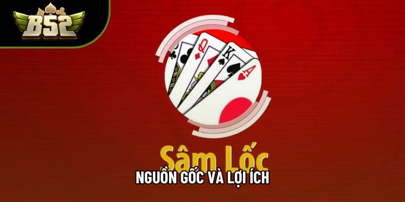 Nguồn gốc và lợi ích