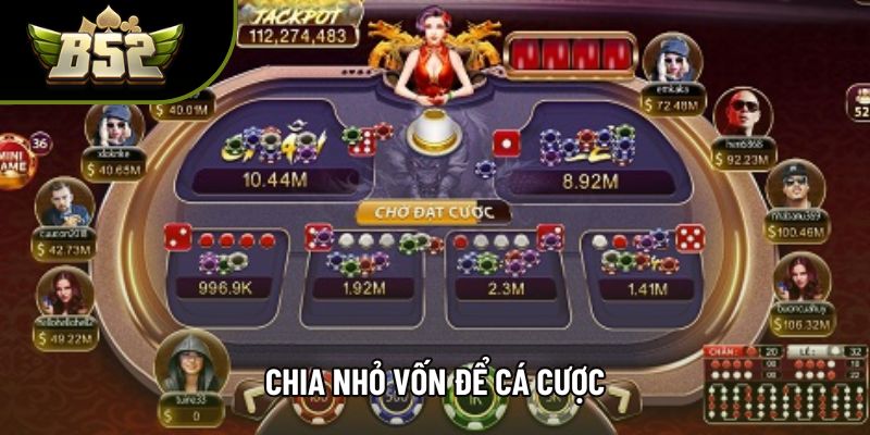 Chia nhỏ vốn để cá cược